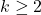 k\geq 2